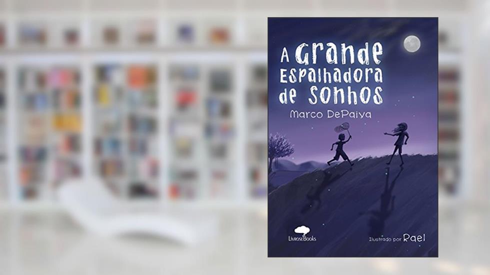 A grande espalhadora de sonhos, do autor Marco DePaiva