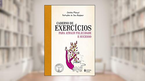 Capa de Caderno de exercícios para atrair felicidade e sucesso, do autor Christine Michaud