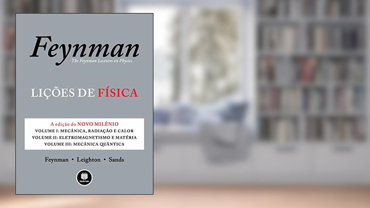 Lições de Física: A Edição do Novo Milênio - 3 Volumes, do autor Richard Feynman; Robert Leighton; Matthew Sands