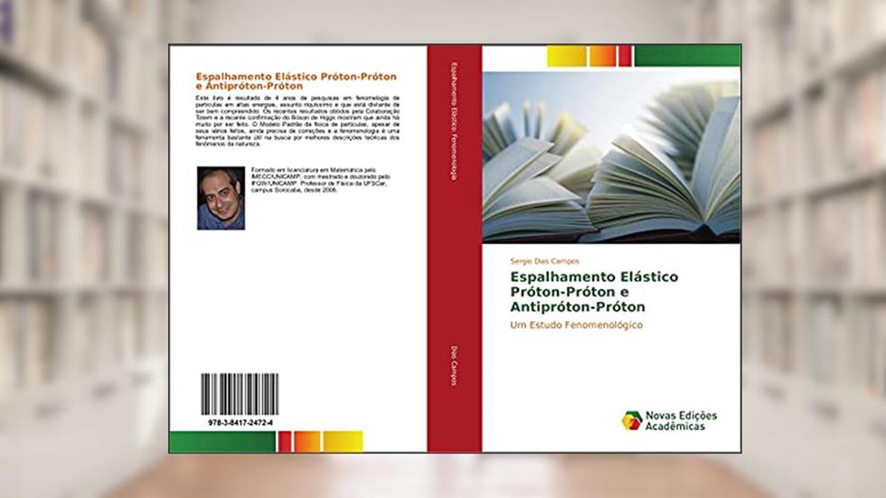 Espalhamento Elástico Próton-Próton e Antipróton-Próton: Um Estudo Fenomenológico, do autor Sergio Dias Campos