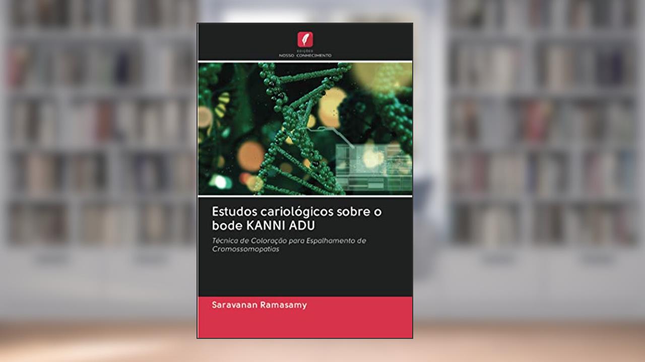 Estudos cariológicos sobre o bode KANNI ADU: Técnica de Coloração para Espalhamento de Cromossomopatias, do autor Saravanan Ramasamy