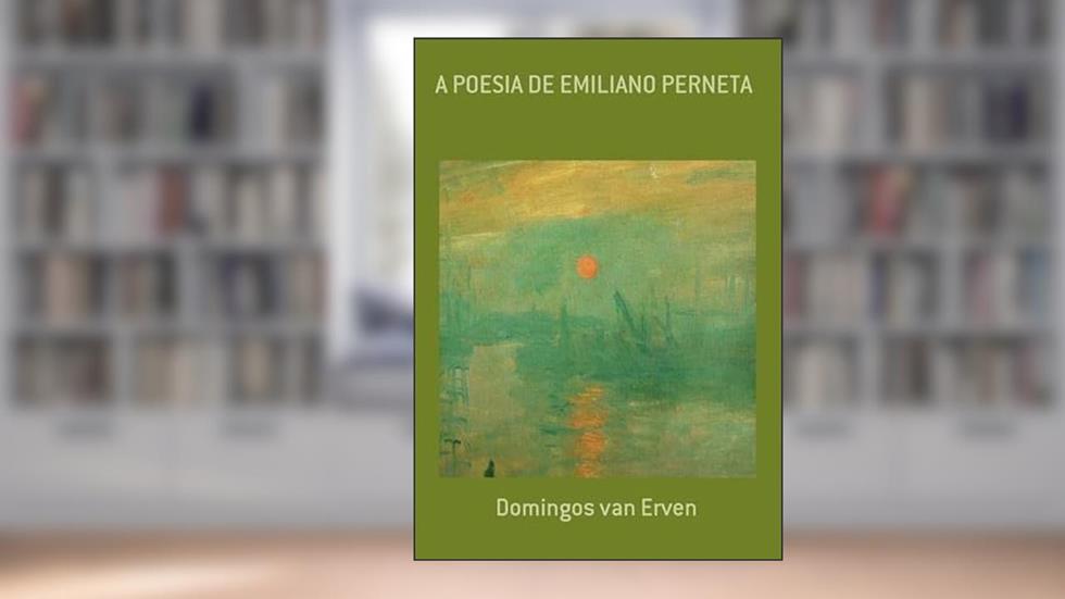 A Poesia de Emiliano Perneta, do autor Domingos Van Erven