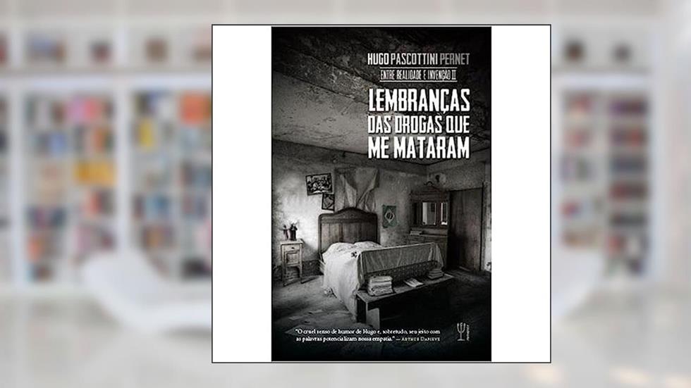 Lembranças das drogas que me mataram, do autor Hugo Pascottini Pernet