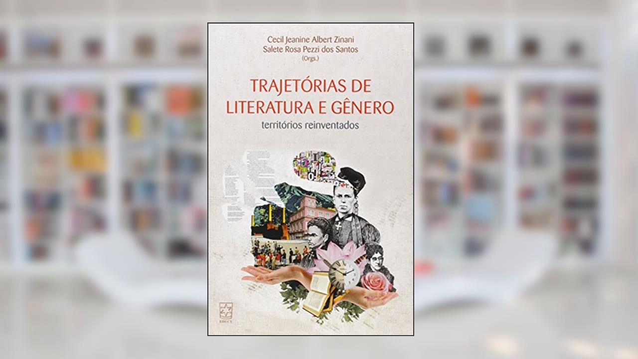 Trajetórias de Literatura e Gênero. Territórios Reinventados, do autor Cecil Jeanine Albert Zinani