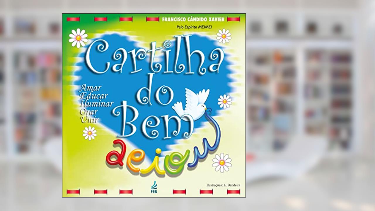 Cartilha do bem, do autor Francisco Cândido Xavier; Meimei