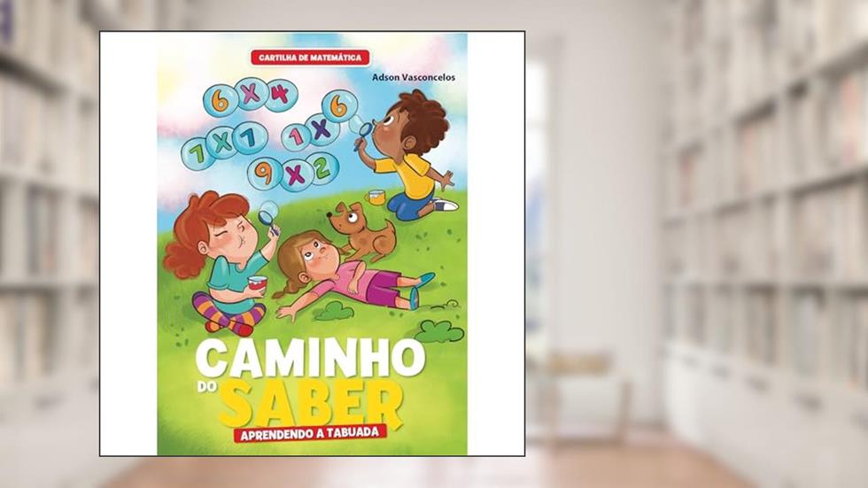 Cartilha de Matemática Caminho do Saber - Aprendendo a Tabuada, do autor Adson Vasconcelos