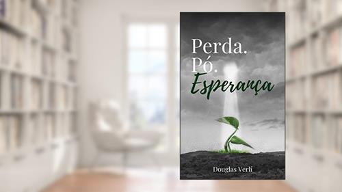 Capa de Perda. Pó. Esperança., do autor Douglas Verlí