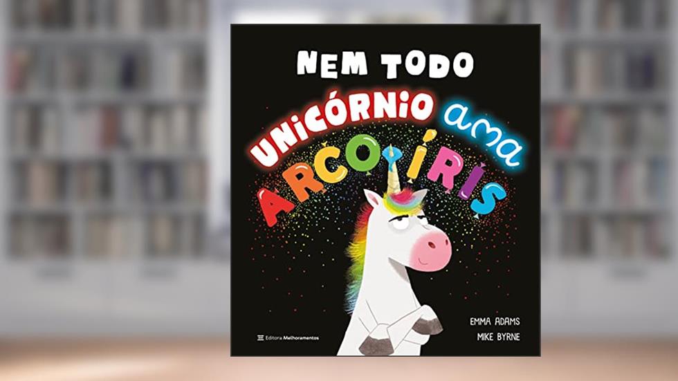 Nem Todo Unicórnio Ama Arco-Íris, do autor Emma Adams