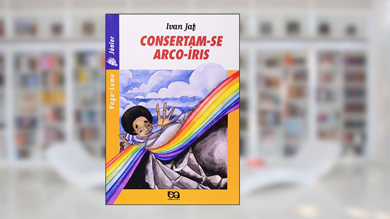 Consertam-se arco-íris, do autor Ivan Jaf