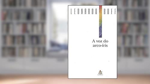 Capa de A Voz do Arco-íris, do autor Leonardo Boff