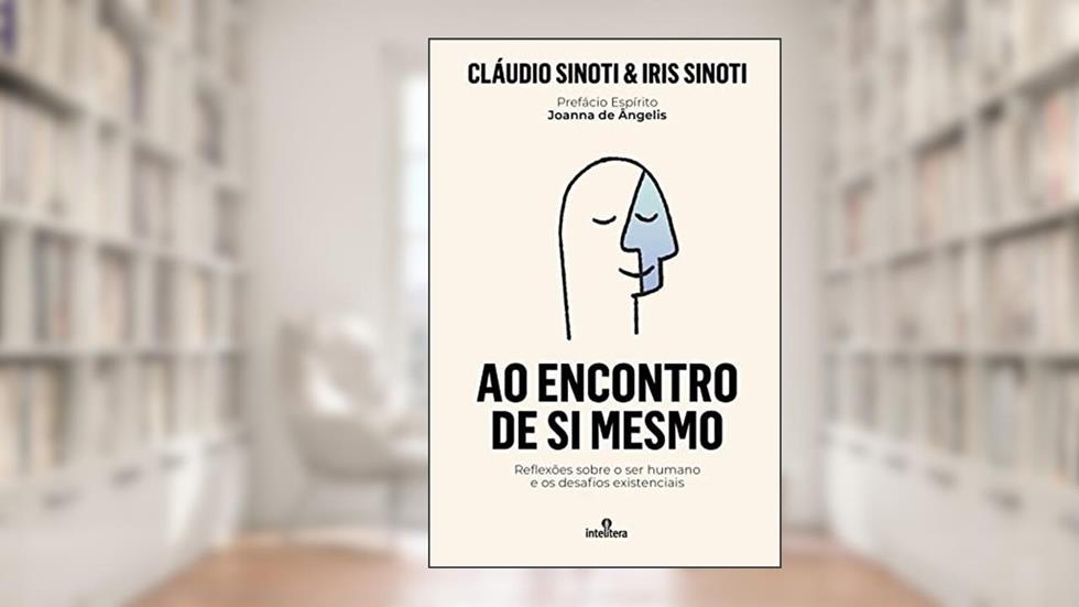 AO ENCONTRO DE SI MESMO: Reflexões sobre o ser humano e os desafios existenciais, do autor Cláudio Sinoti; Iris Sinoti