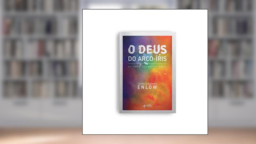 O Deus do arco-íris, do autor Johnny Enlow; Elizabeth Enlow
