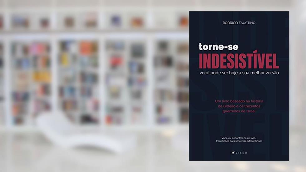 Torne-se indesistível, do autor Rodrigo Faustino