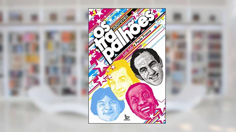 Os adoráveis trapalhões, do autor Luis Joly; Paulo Franco