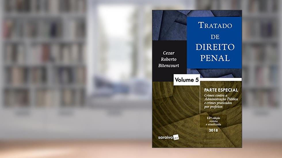 Tratado de Direito Penal. Parte Especial - Volume 5, do autor Cezar Roberto Bitencourt