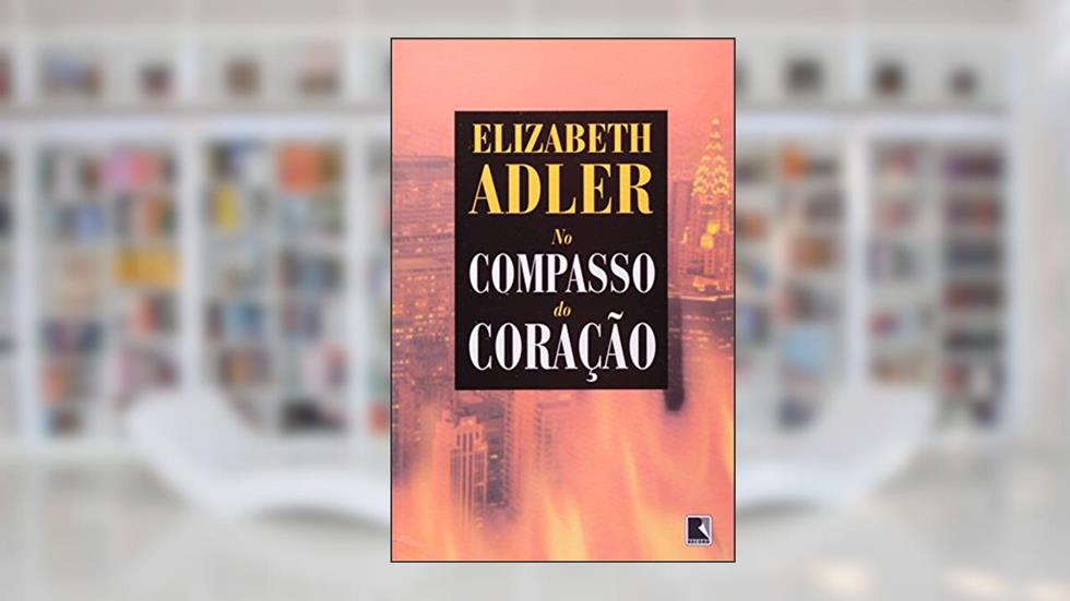 No Compasso Do Coração, do autor Elizabeth Adler