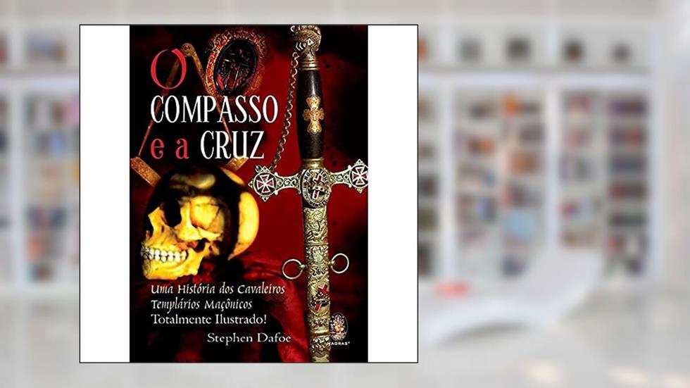 O Compasso e a Cruz, do autor Stephen Dafoe