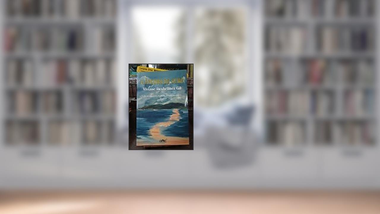 A Âncora De Ouro., do autor Viviane Dexheimer Gil