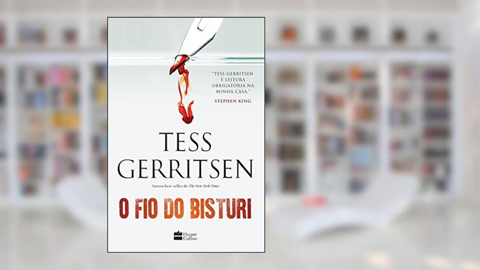 O fio do bisturi, do autor Tess Gerritsen