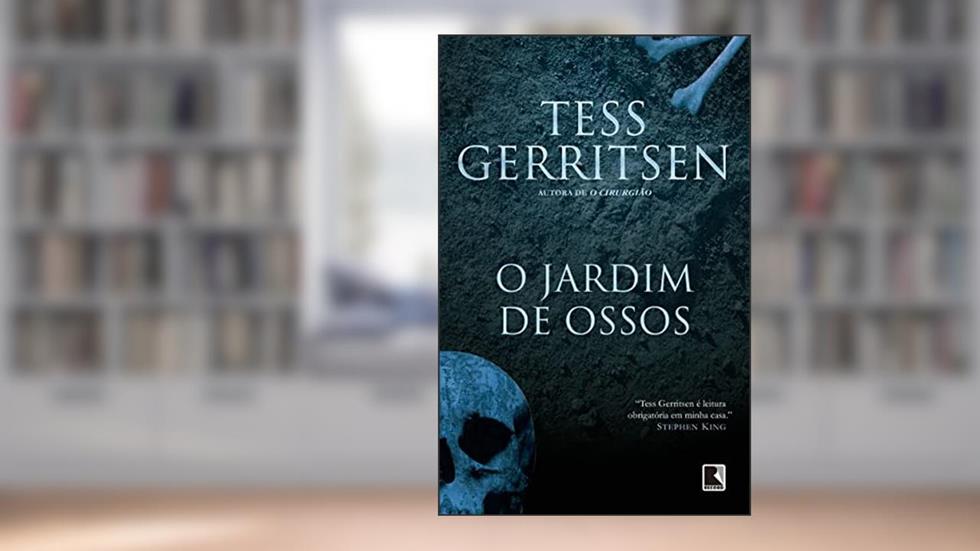 O jardim de ossos, do autor Tess Gerritsen