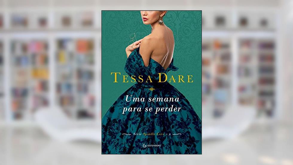 Uma semana para se perder (Spindle Cove Livro 2), do autor Tessa Dare