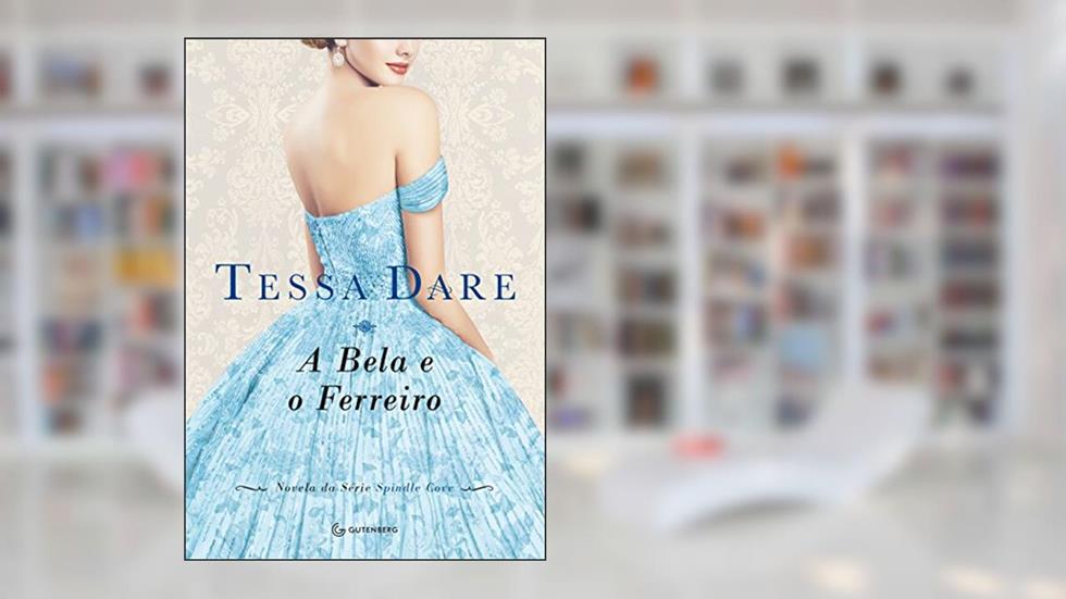 A Bela e o Ferreiro (Spindle Cove Livro 4), do autor Tessa Dare