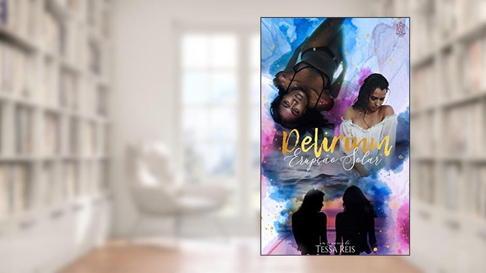 Delirium: Erupção Solar (Livro 2), do autor Tessa Reis