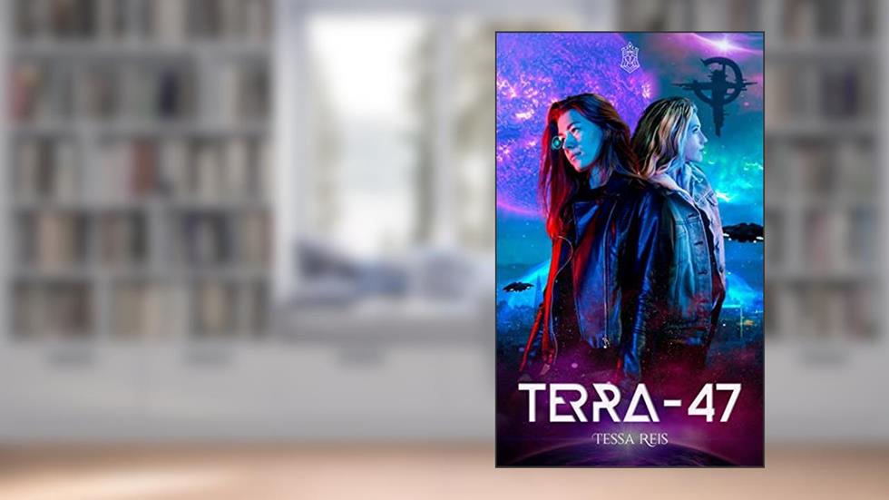 Terra-47: A Sobrevivente, do autor Tessa Reis