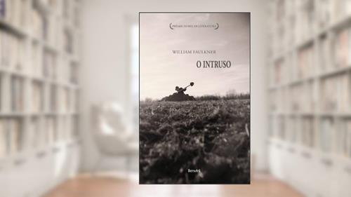 Capa de O Intruso, do autor Willian Faulkner