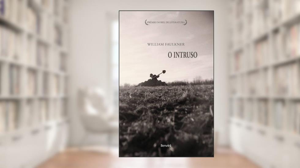 O Intruso, do autor Willian Faulkner