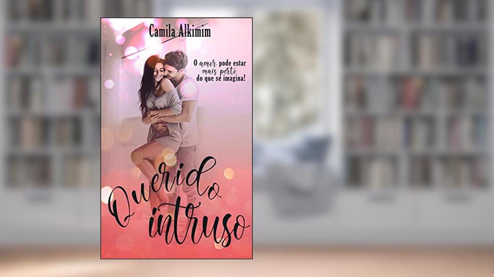 Querido Intruso, do autor Camila Alkimim
