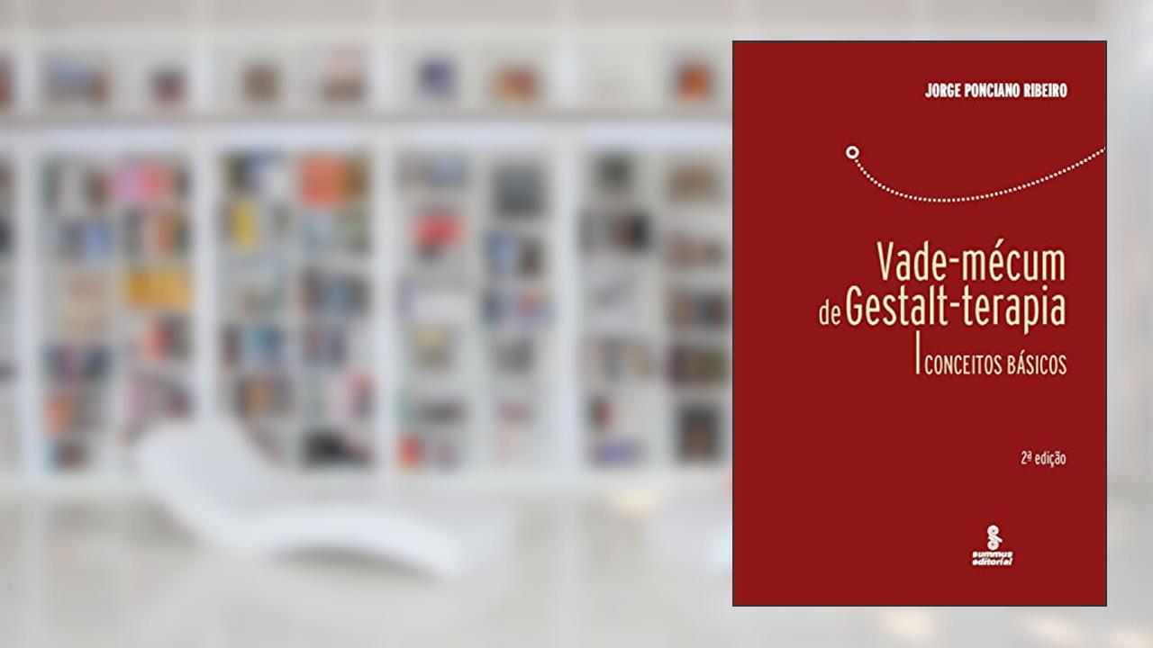 Vade-mécum de Gestalt-terapia: Conceitos básicos, do autor Jorge Ponciano Ribeiro