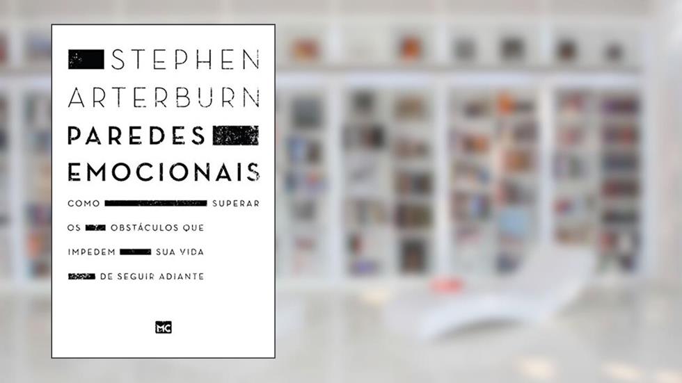 Paredes emocionais: Como superar os obstáculos que impedem sua vida de seguir adiante, do autor Stephen Arterburn