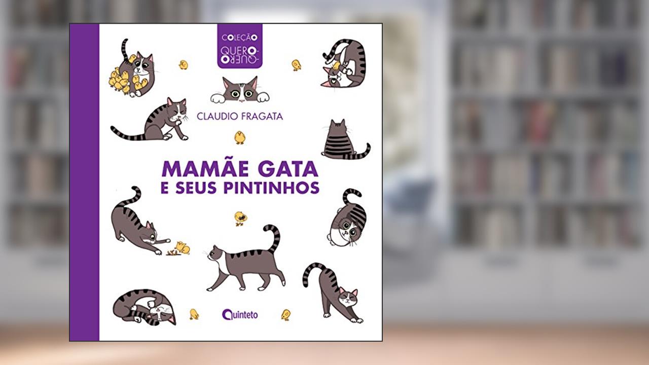 Mamãe Gata e Seus Pintinhos, do autor Cláudio Fragata
