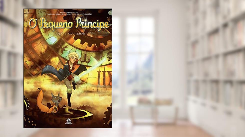 O pequeno príncipe no planeta do tempo: As novas aventuras a partir da obra-prima de Antoine de Saint-Exupéry: Volume 18, do autor Antoine de Saint-Exupéry