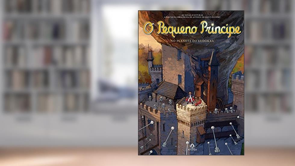 O pequeno príncipe no planeta do Ludokaa: As novas aventuras a partir da obra-prima de Antoine de Saint-Exupéry: Volume 12, do autor Antoine de Saint-Exupéry