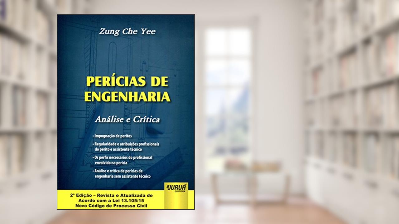 Perícias de Engenharia - Análise e Crítica, do autor Zung Che Yee