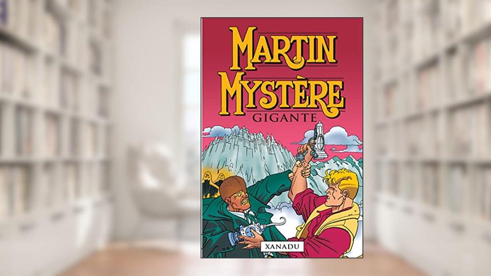 Martin Mystère Ed. Gigante Vol. 1: Xanadu: 01, do autor Alfredo Castelli