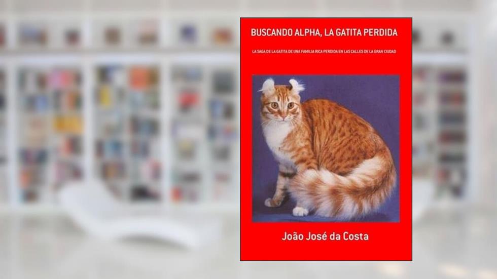 Buscando Alpha, la Gatita Perdida, do autor João José Da Costa