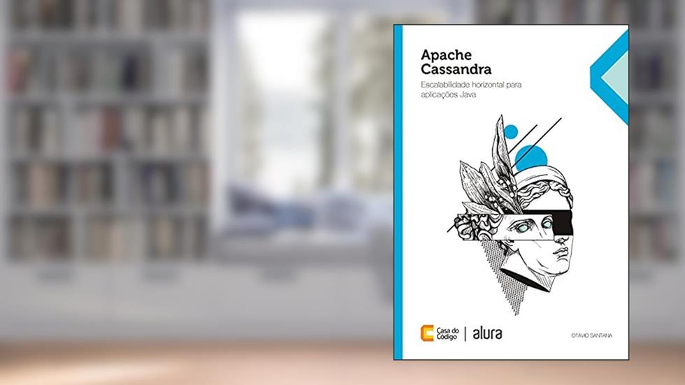 Apache Cassandra: Escalabilidade horizontal para aplicações Java, do autor Otávio Santana