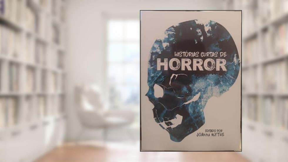 Historias Curtas de Horror, do autor Joanna Blythe; Pé Da Letra