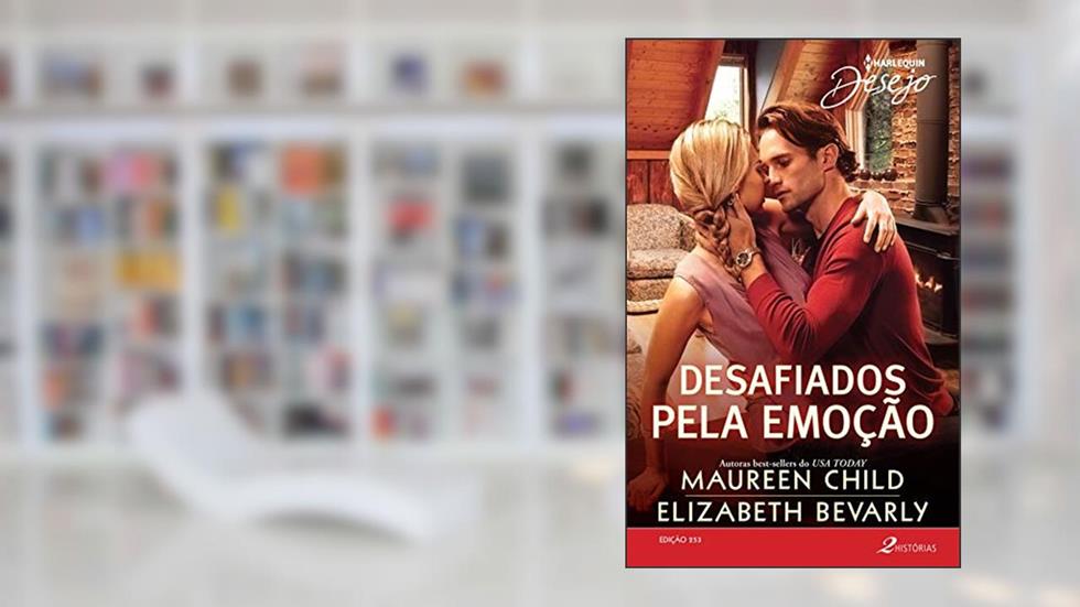 Desafiados pela emoção (Harlequin Desejo Livro 253), do autor Maureen Child; Elizabeth Bevarly