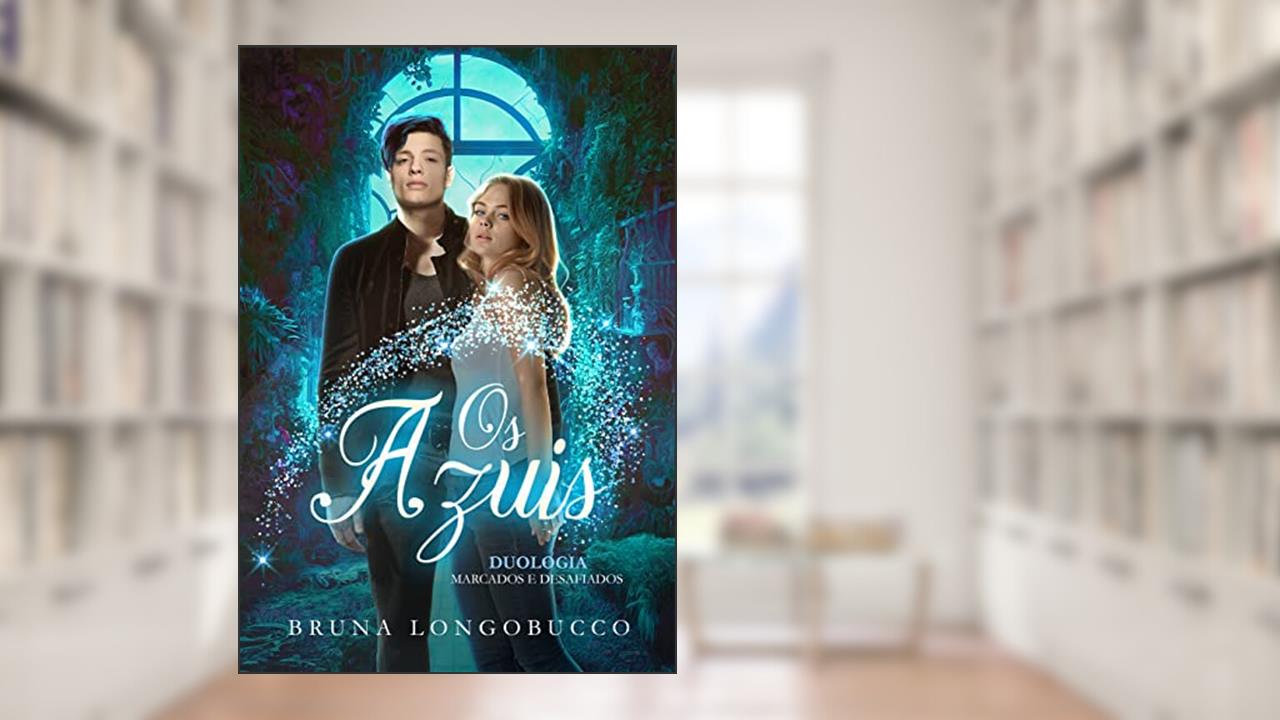 Os azuis: Marcados e Desafiados, do autor BRUNA LONGOBUCCO