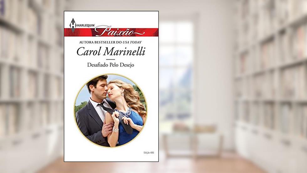 Desafiado pelo Desejo (Harlequin Jessica Especial Livro 406), do autor Carol Marinelli