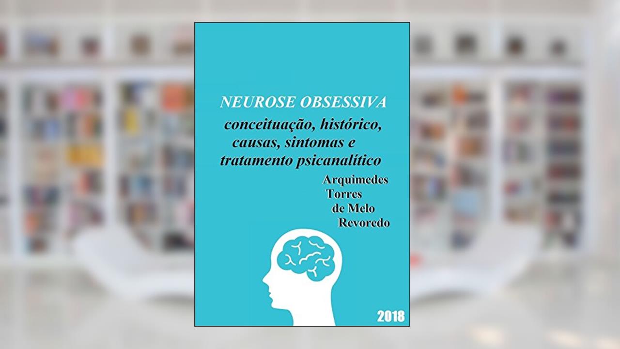 Neurose Obsessiva, do autor Arquimedes Torres de Melo Revoredo
