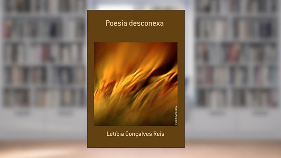 Poesia Desconexa, do autor Letícia Gonçalves Reis