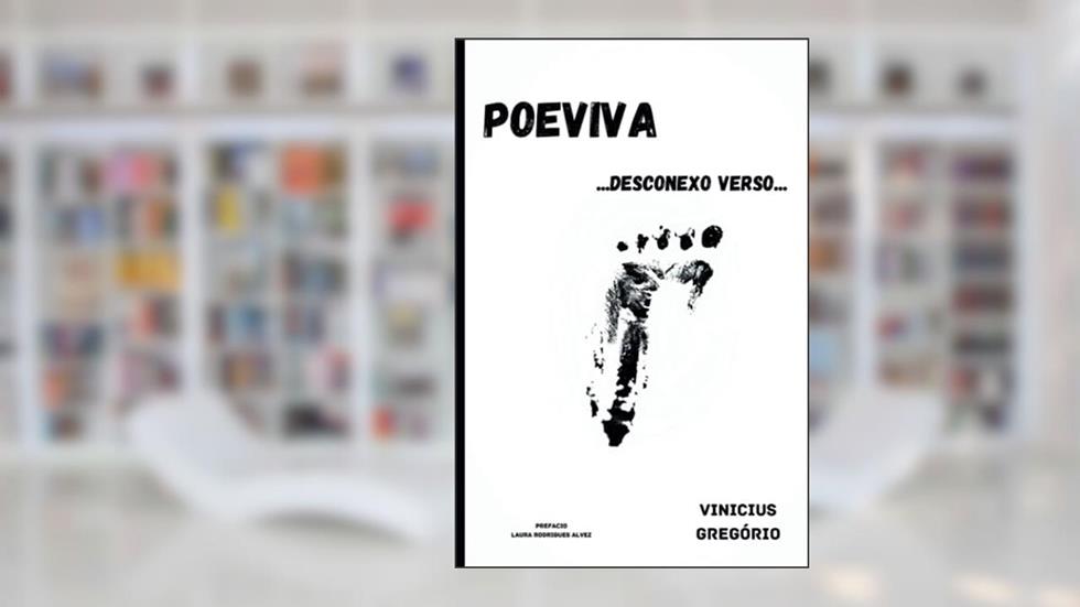 Poeviva: ...Desconexo Verso... (Portuguese Edition), do autor Vinícius Gregório