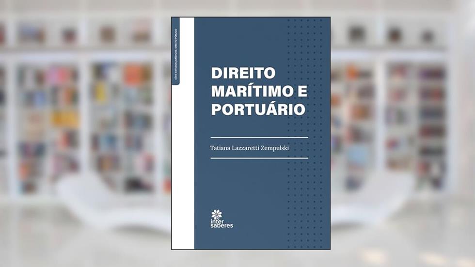 Direito Marítimo e Portuário, do autor Tatiana Lazzaretti Zempulski