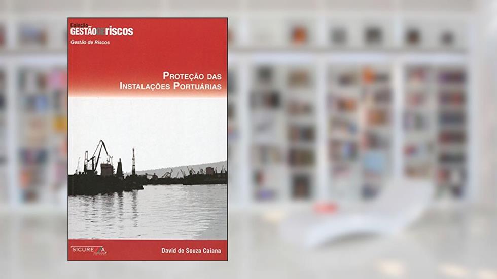 Proteções das Instalações Portuárias, do autor David de Souza Caiana