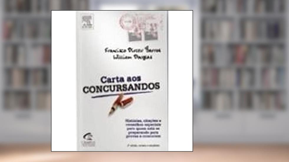 Carta aos Concursandos, do autor Francisco Dirceu Barros; William Douglas